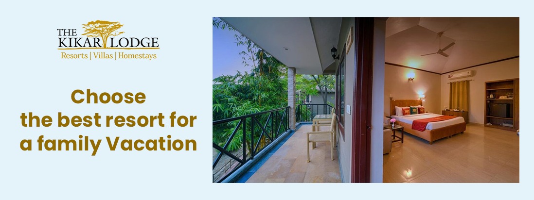 Choose the best resort for a family Vacation – The Kikar Lodge